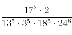  \frac{17^2 \cdot 2}{13^{5} \cdot 3^{5} \cdot 18^5 \cdot 24^8}