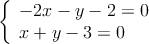 \left\{ \begin{array}{l}
 -2x-y-2=0 \\
x+y-3=0
\end{array} \right.