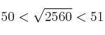 50 < \sqrt{2560} < 51