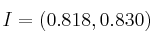 I = \left( 0.818,  0.830  \right)