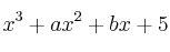 x^3 + ax^2 +bx +5