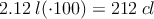 2.12 \: l (\cdot 100) = 212 \: cl