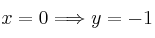 x=0 \Longrightarrow y=-1