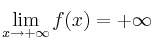 \lim_{x\rightarrow +\infty} f(x) = +\infty