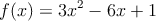 f(x)=3x^2-6x+1