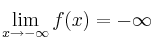 \lim_{x\rightarrow -\infty} f(x) = -\infty