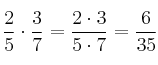 \frac{2}{5} \cdot \frac{3}{7} = \frac{2 \cdot 3}{5 \cdot 7}=\frac{6}{35}