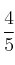 \frac{4}{5}