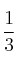 \frac{1}{3}