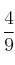 \frac{4}{9}