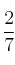 \frac{2}{7}