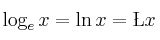 \log_{e} x = \ln {x} = \L {x} \log_{e} x = \ln {x} = \L {x}