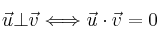 \vec{u} \bot \vec{v} \Longleftrightarrow \vec{u} \cdot \vec{v}=0