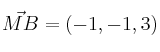 \vec{MB}=(-1,-1,3)