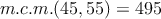 m.c.m.(45,55) = 495 m.c.m.(45,55) = 495