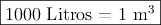 \fbox{1000 Litros = 1 m^3}