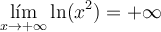 \lim_{x \rightarrow +\infty} \ln(x^2) = +\infty