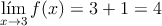 \lim\limits_{x \rightarrow 3} f(x) = 3+1 = 4