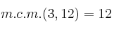 m.c.m.(3,12)=12