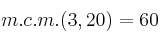 m.c.m.(3,20)=60