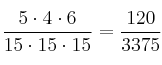 \frac{5 \cdot 4 \cdot 6}{15 \cdot 15 \cdot 15}=\frac{120}{3375}