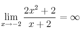 \lim_{x \rightarrow -2} \frac{2x^2+2}{x+2} = \infty