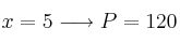 x=5 \longrightarrow P=120