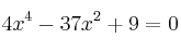 4x^4-37x^2+9=0