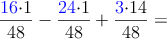 \frac{\color{blue}{16}\color{black}{\cdot 1}}{48}-\frac{\color{blue}{24}\color{black}{\cdot 1}}{48}+\frac{\color{blue}{3}\color{black}{\cdot 14}}{48}=