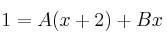 1 = A(x+2)+Bx