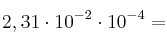 2,31 \cdot 10^{-2}  \cdot 10^{-4} = 