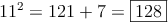 11^2=121+7 = \fbox{128}