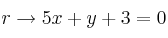 r \rightarrow 5x+y+3=0