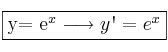 \fbox{y= e^x \longrightarrow y\textsc{\char13}=e^x}