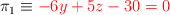 \pi_1 \equiv \color{red}{-6y+5z-30=0}