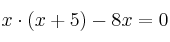  x\cdot(x+5)-8x=0 