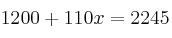 1200 + 110x = 2245