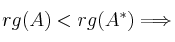 rg(A) < rg(A^*) \Longrightarrow