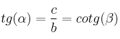 tg (\alpha) = \frac{c}{b} = cotg (\beta) tg (\alpha) = \frac{c}{b} = cotg (\beta)
