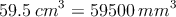 59.5\: cm^3 = 59500 \: mm^3