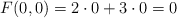 F(0,0)=2 \cdot 0+3 \cdot 0 =0