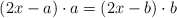 (2x-a) \cdot a = (2x-b) \cdot b