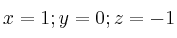 x=1 ; y=0 ; z=-1