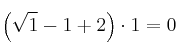 \left( \sqrt{1}-1+2 \right) \cdot 1= 0 \left( \sqrt{1}-1+2 \right) \cdot 1= 0