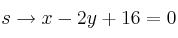 s \rightarrow x-2y+16=0