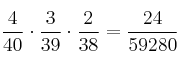 \frac{4}{40} \cdot  \frac{3}{39} \cdot \frac{2}{38}= \frac{24}{59280}