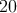 20