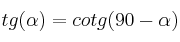 tg (\alpha) = cotg (90 - \alpha) tg (\alpha) = cotg (90 - \alpha)