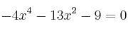 -4x^4 -13x^2 - 9 = 0