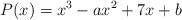 P(x)=x^3-ax^2+7x+b